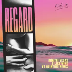 Ride It (Dimitri Vegas & Like Mike vs Quintino Remix) - Single by Regard album reviews, ratings, credits