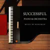 Successful Piano & Orchestra - Single album lyrics, reviews, download