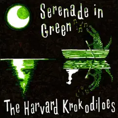 Serenade in Green by The Harvard Krokodiloes album reviews, ratings, credits