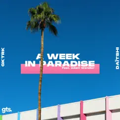 A Week in Paradise (feat. Adam Wendler) - Single by Gktrk & Daïtshi album reviews, ratings, credits