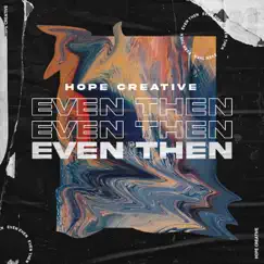 Even Then (feat. Scott Worthington) Song Lyrics