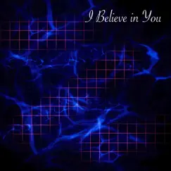 I Believe In You - Single by Paul Hogg album reviews, ratings, credits
