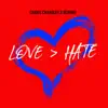 Love > Hate (feat. Chavis Chandler) - Single album lyrics, reviews, download