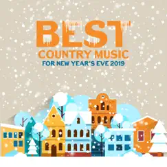 Best Country Music for New Year’s Eve 2019 by Whiskey Country Band & Wild West Music Band album reviews, ratings, credits