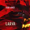Larva (feat. Agatha) - Single album lyrics, reviews, download