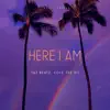 Here I Am (feat. Cole The VII) - Single album lyrics, reviews, download