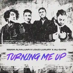 Turning Me Up (Hadal Ahbek) - Single by Issam Alnajjar, Loud Luxury & Ali Gatie album reviews, ratings, credits