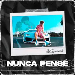 Nunca Pensé - Single by HotSpanish album reviews, ratings, credits