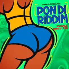 Pon Di Riddim (feat. Voicemail, Ward 21 & T.O.K.) - Single by Shams the Producer album reviews, ratings, credits