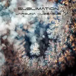 Sublimation by Jarguna & Uzbazur album reviews, ratings, credits