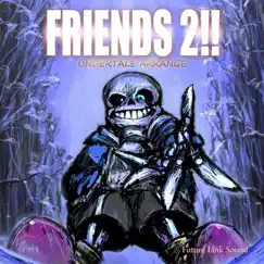 UNDERTALE ARRANGE「FRIENDS 2!!」 by Future Link Sound album reviews, ratings, credits