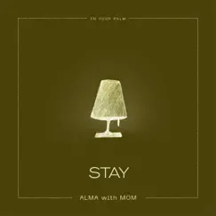 Stay (with MOM) - Single by Alma Kalbermann album reviews, ratings, credits