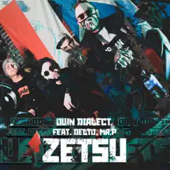 Zetsu (feat. Delto & Mr.P) - Single by Own Dialect album reviews, ratings, credits