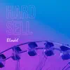 Hard Sell - Single album lyrics, reviews, download