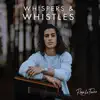 Whispers & Whistles - Single album lyrics, reviews, download