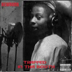 Trapped in Tha Booth by Newborn album reviews, ratings, credits