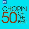 50 of the Best: Chopin by Various Artists album lyrics