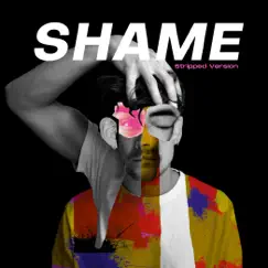 Shame (Stripped Version) Song Lyrics