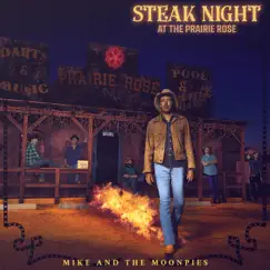 Steak Night at the Prairie Rose by Mike and the Moonpies album reviews, ratings, credits