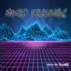 Mixed Feelings (Instrumental) - Single album lyrics, reviews, download