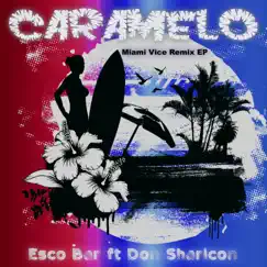 Caramelo (feat. Don Sharicon) [Iker Sadaba Miami Vice Extended Instrumental] Song Lyrics
