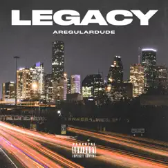 Legacy - Single by Aregulardude album reviews, ratings, credits