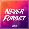 Never Forget - Single album lyrics, reviews, download