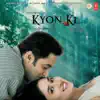 Kyon Ki - It's Fate (Original Motion Picture Soundtrack) album lyrics, reviews, download