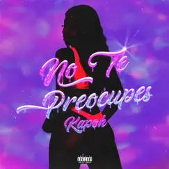 No Te Preocupes - Single by Kapoh album reviews, ratings, credits