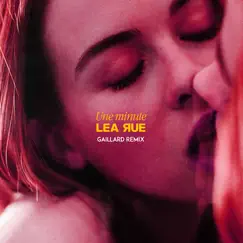 Une Minute (Gaillard Remix) - Single by Lea Rue & Gaillard album reviews, ratings, credits