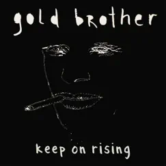 Keep On Rising - Single by Gold Brother album reviews, ratings, credits