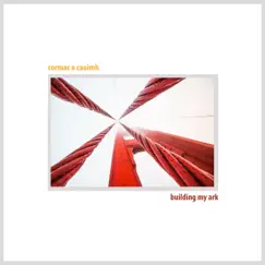 Building My Ark - Single by Cormac O Caoimh album reviews, ratings, credits