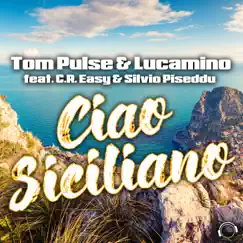 Ciao Siciliano (feat. C.R. Easy & Silvio Piseddu) [Dance Mix] Song Lyrics