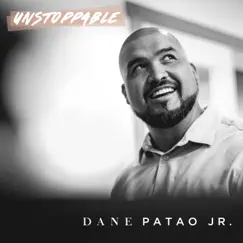 Unstoppable - EP by Dane Patao Jr. album reviews, ratings, credits