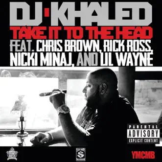 Take It to the Head (feat. Chris Brown, Rick Ross, Nicki Minaj & Lil Wayne) - Single by DJ Khaled album download