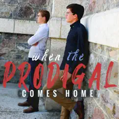 When the Prodigal Comes Home Song Lyrics