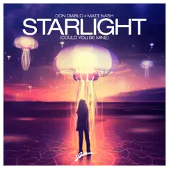 Starlight (Could You Be Mine) [Remixes] - EP by Don Diablo & Matt Nash album reviews, ratings, credits
