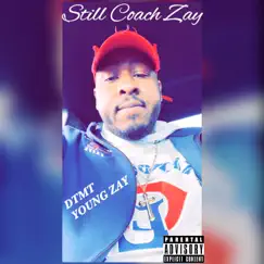 Still Coach Zay by DTMT Young Zay album reviews, ratings, credits