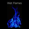Wet Flames album lyrics, reviews, download