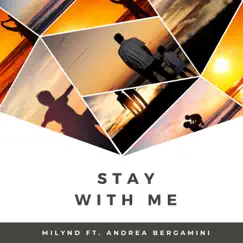 Stay With Me (feat. Andrea Bergamini) Song Lyrics