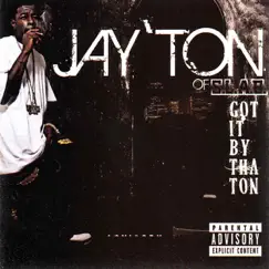 Got It By Tha Ton by Jay'ton album reviews, ratings, credits