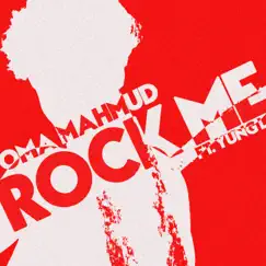 Rock Me (feat. Yung L) - Single by Oma Mahmud album reviews, ratings, credits