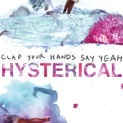 Hysterical by Clap Your Hands Say Yeah album reviews, ratings, credits