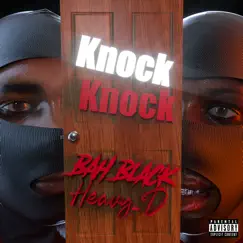 Knock Knock (feat. Heavy_D) - Single by Bah Black album reviews, ratings, credits