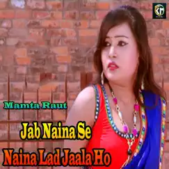 Jab Naina Se Naina Lad Jaala Ho Song Lyrics