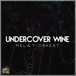 Undercover Wine - Single by Mel & Ti Orkest album reviews, ratings, credits