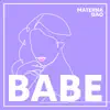 Babe (feat. Dao) - Single album lyrics, reviews, download