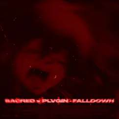 Falldown (feat. Plvgin) - Single by Sacred album reviews, ratings, credits