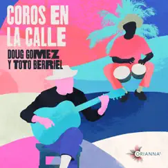 Coros en la Calle - Single by Doug Gomez & Toto Berriel album reviews, ratings, credits