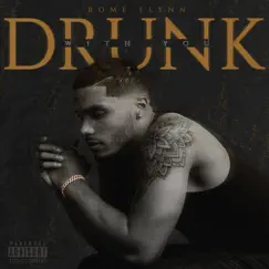 Drunk With You - Single by Rome Flynn album reviews, ratings, credits